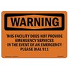 Signmission OSHA Warning Sign, 10" Height, Rigid Plastic, This Facility Does Not Provide Emergency, Landscape OS-WS-P-1014-L-12427